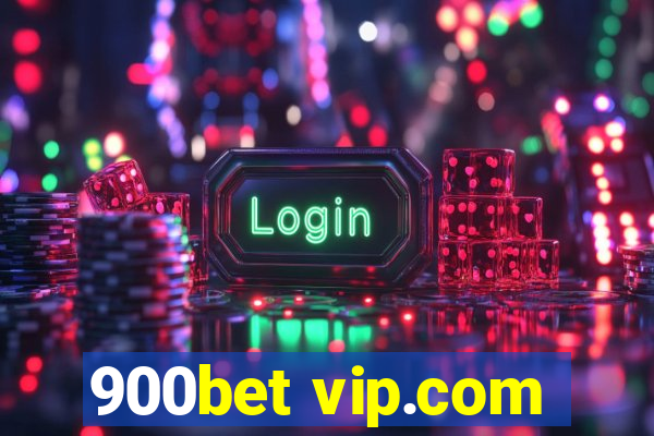 900bet vip.com